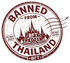 Banned from Thailand